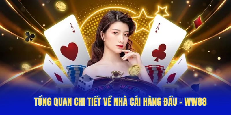 Tổng quan chi tiết về nhà cái hàng đầu - Ww88